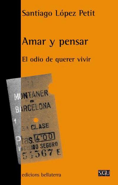 Amar y pensar : el odio de querer vivir