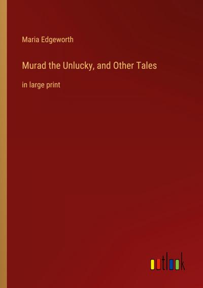Murad the Unlucky, and Other Tales