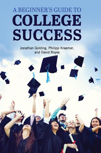 A Beginner’s Guide to College Success