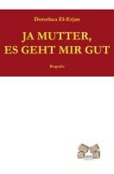 Ja Mutter es geht mir gut