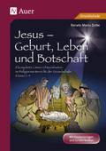 Jesus - Geburt, Leben und Botschaft: 8 komplette Unterrichtseinheiten im Religionsunterricht der Grundschule - Klasse 1-4 (Das Leben Jesu)