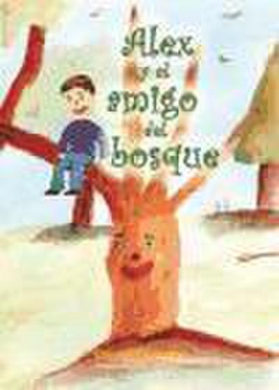 Alex y el amigo del bosque