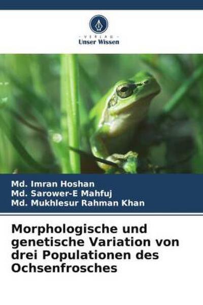 Morphologische und genetische Variation von drei Populationen des Ochsenfrosches
