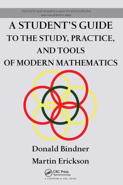 A Student’s Guide to the Study, Practice, and Tools of Modern Mathematics