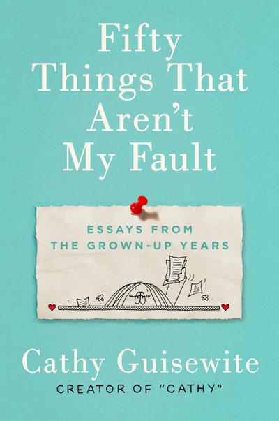 Fifty Things That Aren’t My Fault