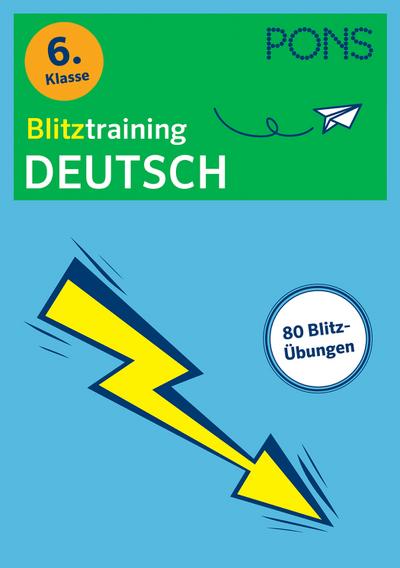 PONS Blitztraining Deutsch 6. Klasse: Blitzschnell kapiert - Der Übungsblock für zwischendurch