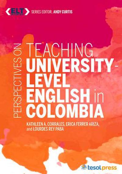 Perspectives on Teaching University-Level English in Colombia