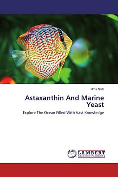 Astaxanthin And Marine Yeast