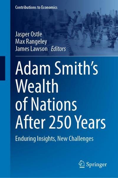 Adam Smiths Wealth of Nations After 250 Years