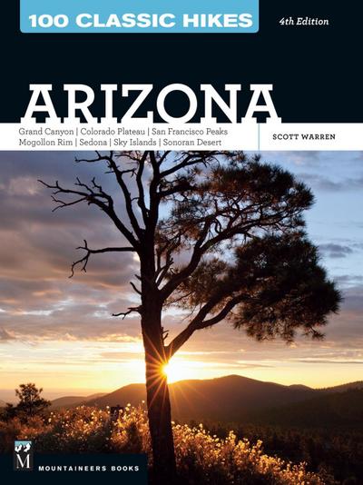 100 Classic Hikes: Arizona