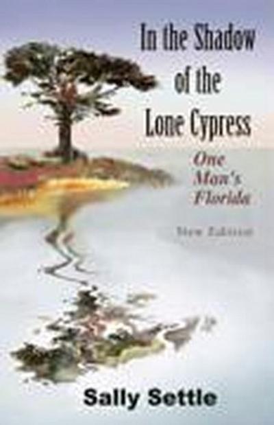 In the Shadow of the Lone Cypress - Sally Settle