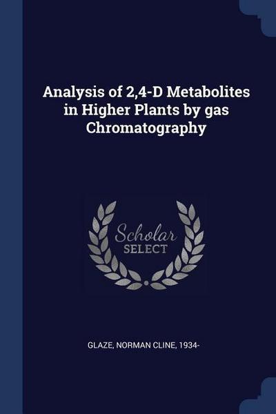 Analysis of 2,4-D Metabolites in Higher Plants by gas Chromatography