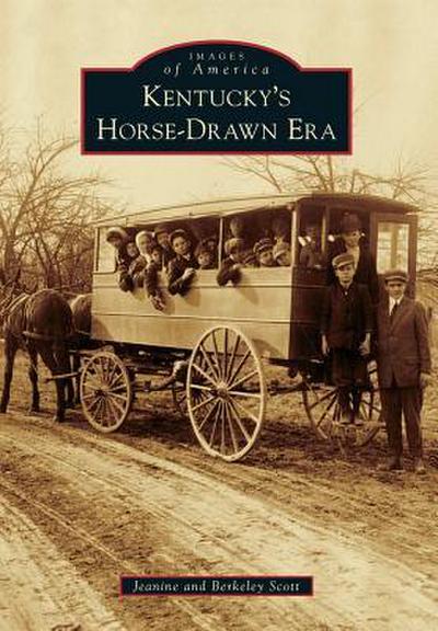 Kentucky’s Horse-Drawn Era
