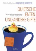 Slow Death by Rubber Duck: Quietscheenten und andere Gifte. Wie unser Alltag unsere Gesundheit belastet und was wir dagegen tun können