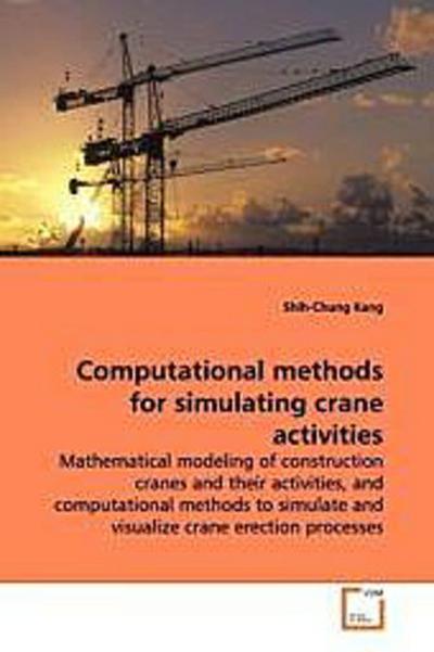 Computational methods for simulating crane activities