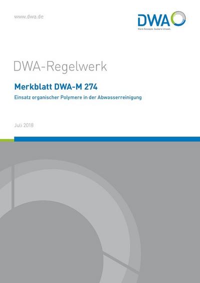Merkblatt DWA-M 274 Einsatz organischer Polymere in der Abwasserreinigung (DWA-Regelwerk)