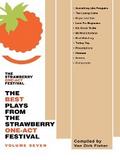 The Best Plays from the Strawberry One-Act Festival:  Volume Seven
