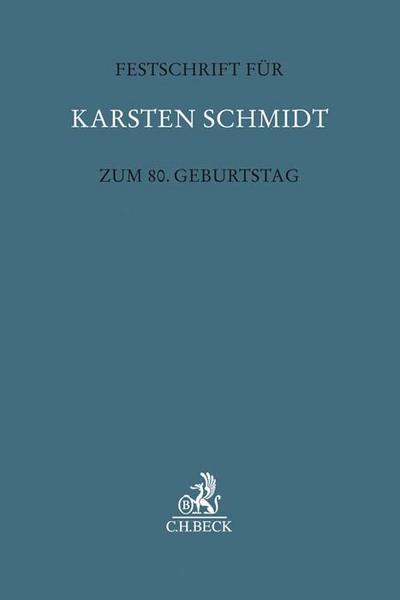 Festschrift für Karsten Schmidt zum 80. Geburtstag