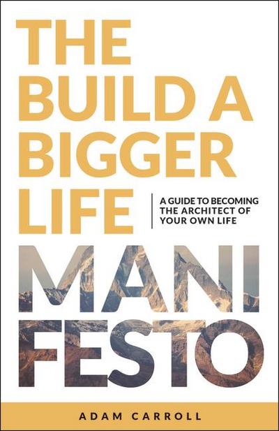 The Build a Bigger Life Manifesto