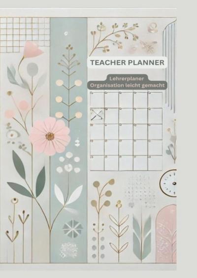 Lehrerplaner Organisation leicht gemacht: 2024/2025: Lehrerplaner 2024/2025 - Professioneller Planer für Lehrer mit Wochenübersicht, Klassenlisten und Unterrichtsplan