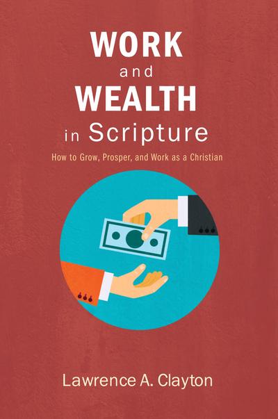 Work and Wealth in Scripture