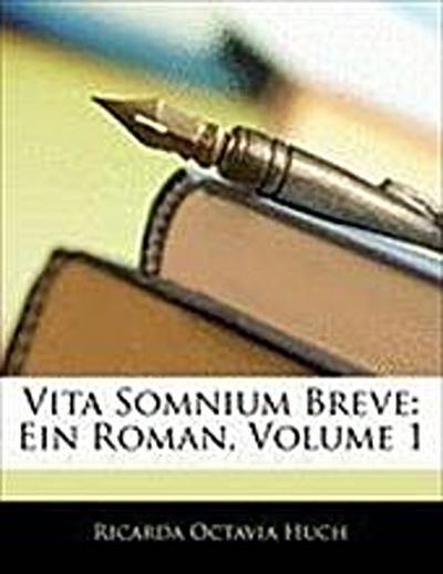 Vita Somnium Breve: Ein Roman, Volume 1