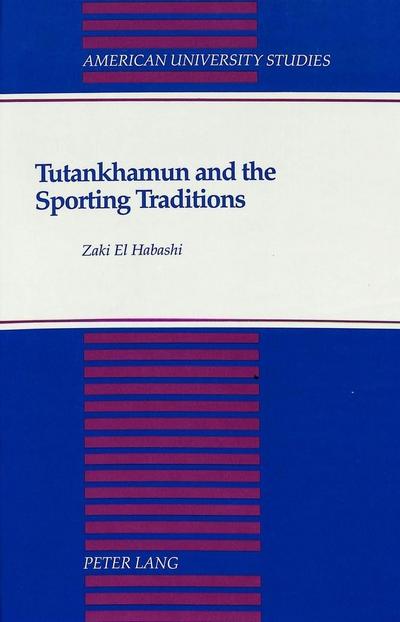 El Habashi, Z: Tutankhamun and the Sporting Traditions