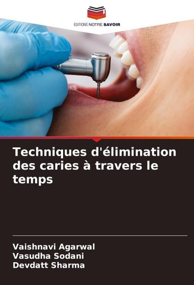 Techniques d’élimination des caries à travers le temps
