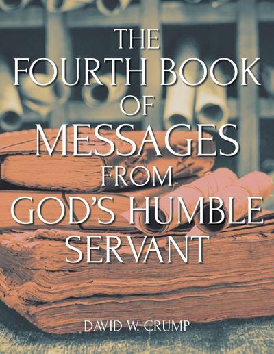 The Fourth Book of Messages from God’s Humble Servant