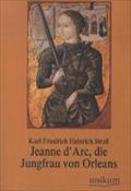 Jeanne d'Arc die Jungfrau von Orleans