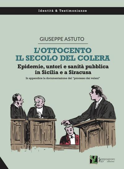 L’ Ottocento, il secolo del colera. Epidemie, untori e sanità pubblica in Sicilia e a Siracusa