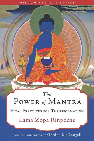 The Power of Mantra: Vital Practices for Transformation