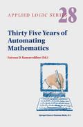 Thirty Five Years of Automating Mathematics