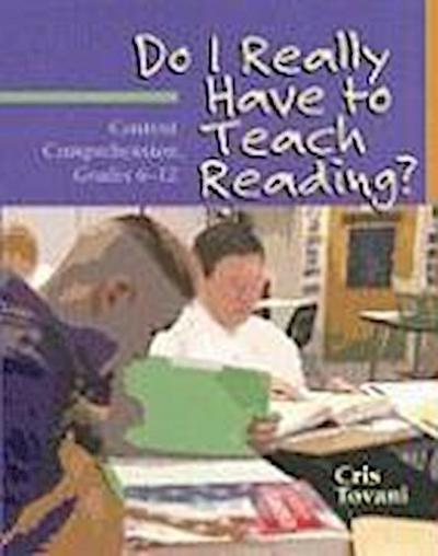 Tovani, C:  Do I Really Have to Teach Reading?