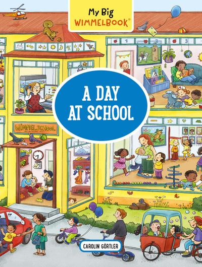 My Big Wimmelbook(r) - A Day at School