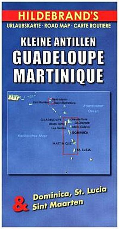 Hildebrand’s Urlaubskarte Kleine Antillen, Guadeloupe, Martinique. Lesser Antilles, Guadeloupe, Martinique / Petites Antilles, Guadeloupe, Martinique