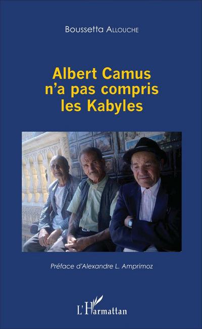 Albert Camus n’a pas compris les Kabyles