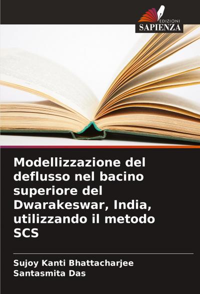 Modellizzazione del deflusso nel bacino superiore del Dwarakeswar, India, utilizzando il metodo SCS