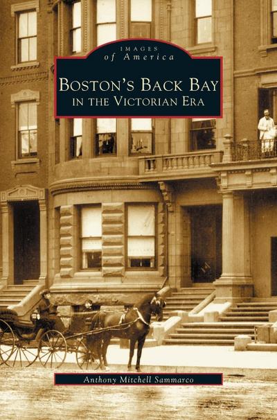 Boston’s Back Bay in the Victorian Era, MA