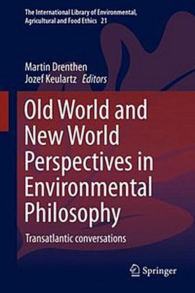 Old World and New World Perspectives in Environmental Philosophy