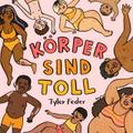 Körper sind toll von Tyler Feder | Buch