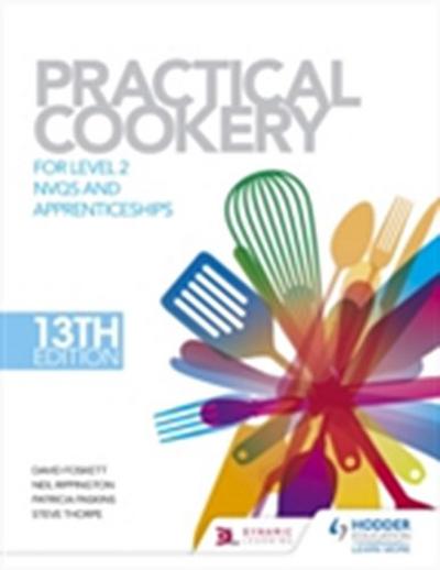 Practical Cookery, 13th Edition for Level 2 NVQs and Apprenticeships