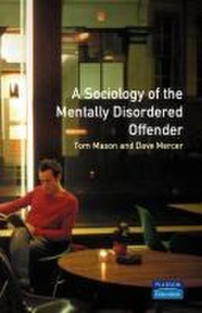 The Sociology of the Mentally Disordered Offender