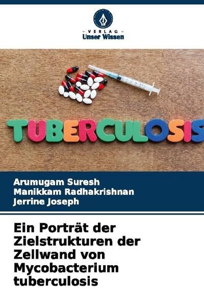 Ein Porträt der Zielstrukturen der Zellwand von Mycobacterium tuberculosis