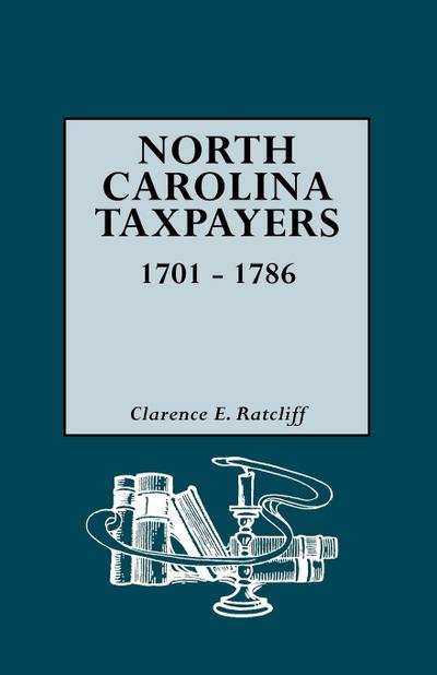 North Carolina Taxpayers, 1701-1786 [1st Vol]
