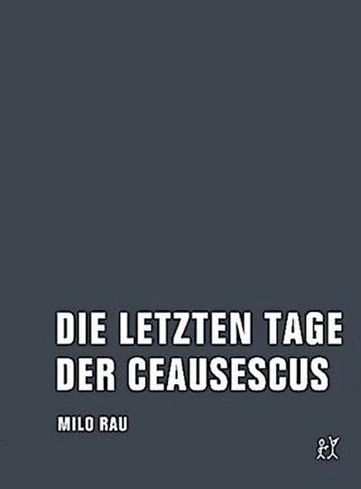 Die letzten Tage der Ceausescus