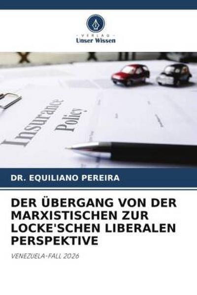 DER ÜBERGANG VON DER MARXISTISCHEN ZUR LOCKE’SCHEN LIBERALEN PERSPEKTIVE