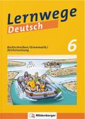 Lernwege Deutsch: Rechtschreiben / Grammatik / Zeichensetzung 6: Lernwege Deutsch – Arbeitsheft für die Sekundarstufe 1 (Lernwege Deutsch: Arbeitshefte und Lehrerservice für die Sekundarstufe 1)