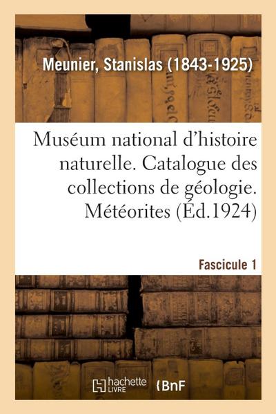 Muséum National d’Histoire Naturelle. Catalogue Des Collections de Géologie