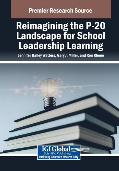 Reimagining the P-20 Landscape for School Leadership Learning